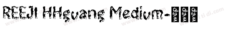 REEJI HHguang Medium字体转换